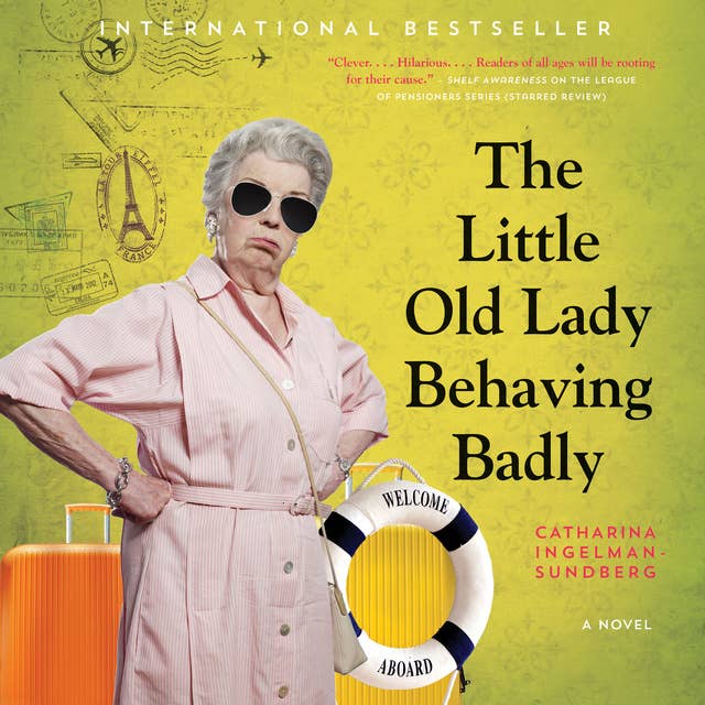 The Little Old Lady Behaving Badly: A Novel