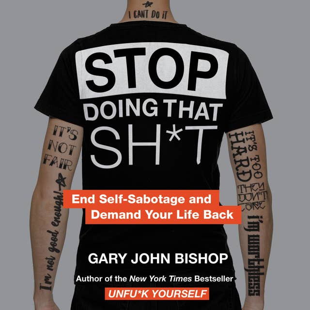 Cover for Stop Doing That Sh*t: End Self-Sabotage and Demand Your Life Back