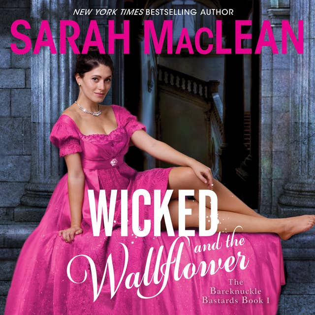 Wicked and the Wallflower: The Bareknuckle Bastards Book I