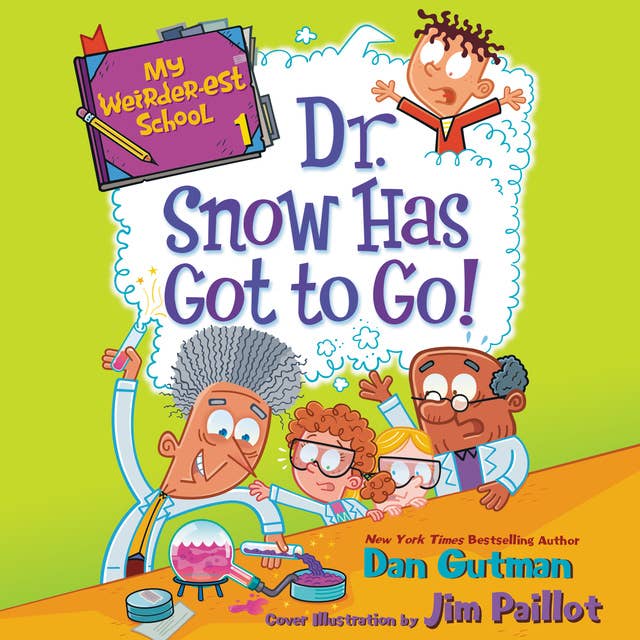 Cover for My Weirder-est School #1: Dr. Snow Has Got to Go!