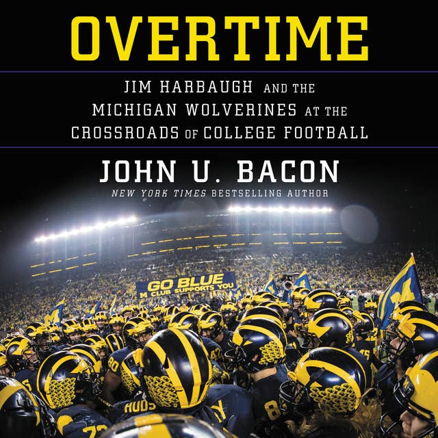 Cover for Overtime: Jim Harbaugh and the Michigan Wolverines at the Crossroads of College Football