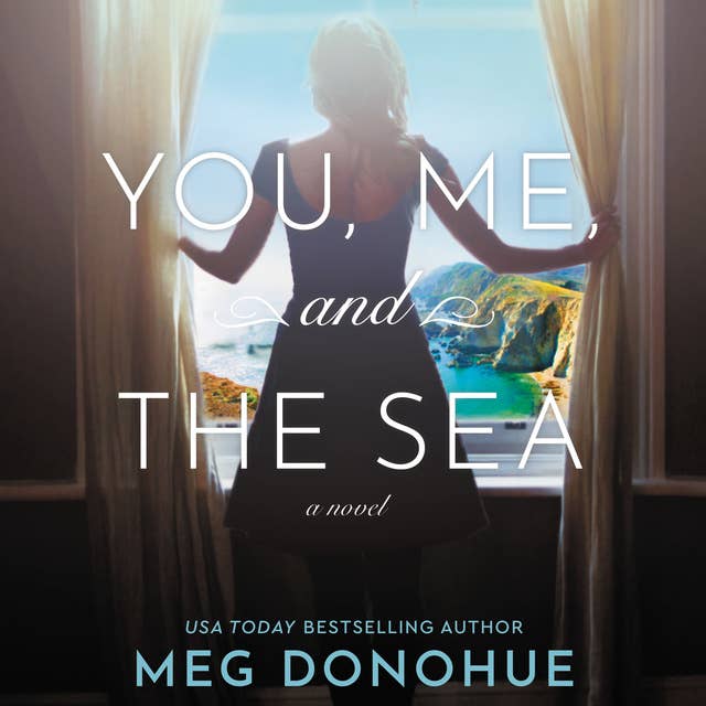 You, Me, and the Sea: A Novel