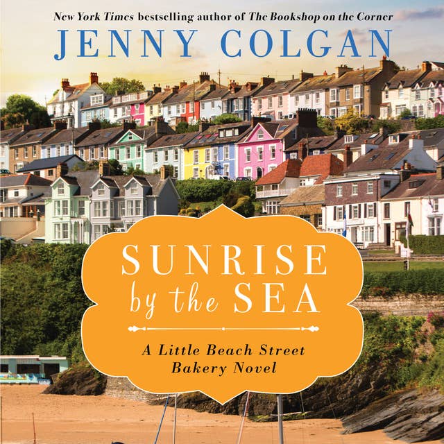 Cover for Sunrise by the Sea: A Little Beach Bakery Novel