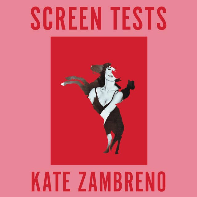 Screen Tests: Stories and Other Writing