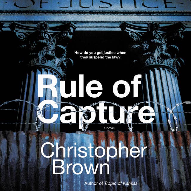Rule of Capture: A Novel