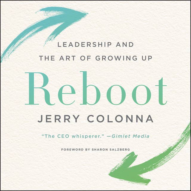 Reboot: Leadership and the Art of Growing Up