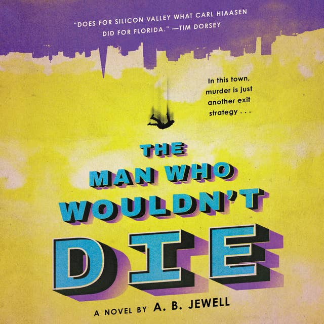 The Man Who Wouldn't Die: A Novel