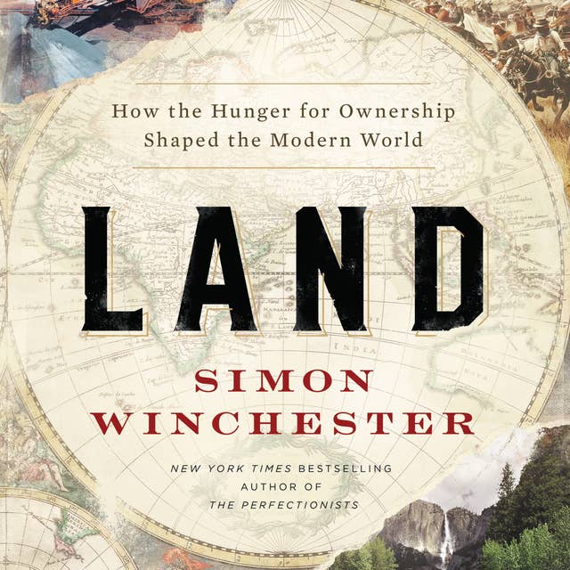 Cover for Land: How the Hunger for Ownership Shaped the Modern World