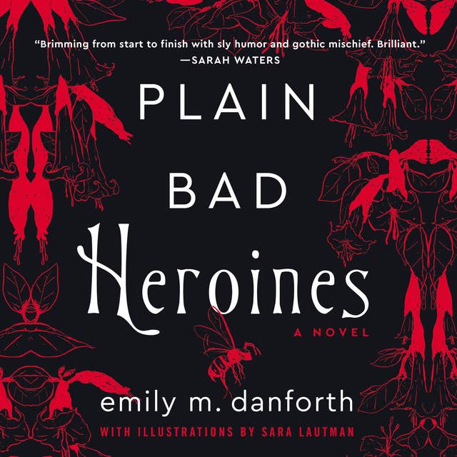 Plain Bad Heroines: A Novel 