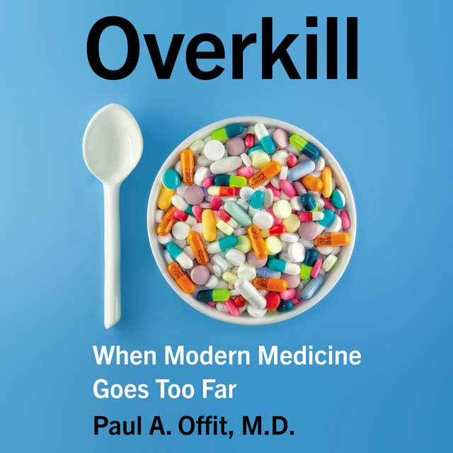 Overkill: When Modern Medicine Goes Too Far 