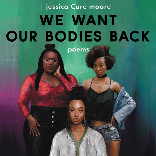 We Want Our Bodies Back: Poems