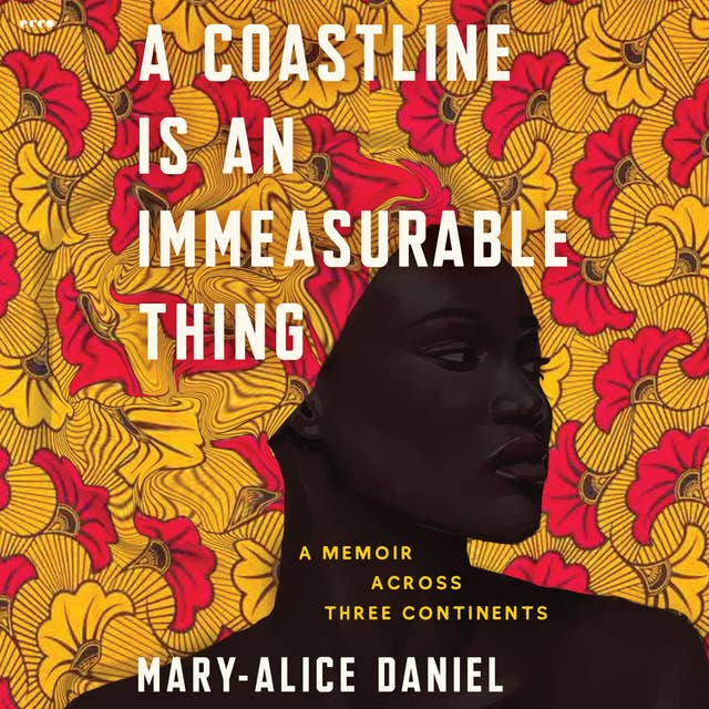 A Coastline is an Immeasurable Thing: A Memoir Across Three Continents