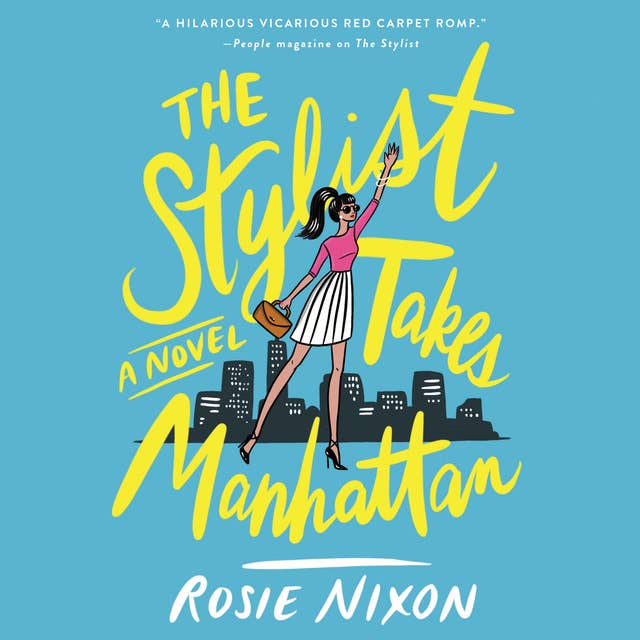 The Stylist Takes Manhattan: A Novel