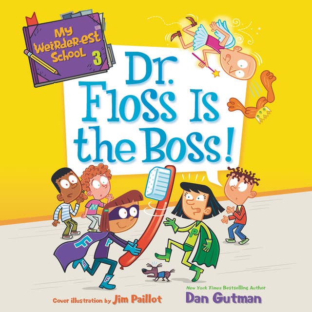 Cover for My Weirder-est School #3: Dr. Floss Is the Boss!