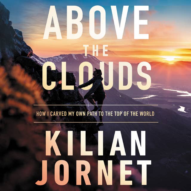 Cover for Above the Clouds: How I Carved My Own Path to the Top of the World