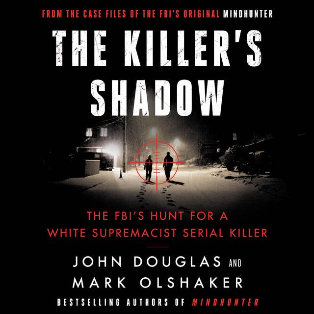 Cover for The Killer's Shadow: The FBI's Hunt for a White Supremacist Serial Killer
