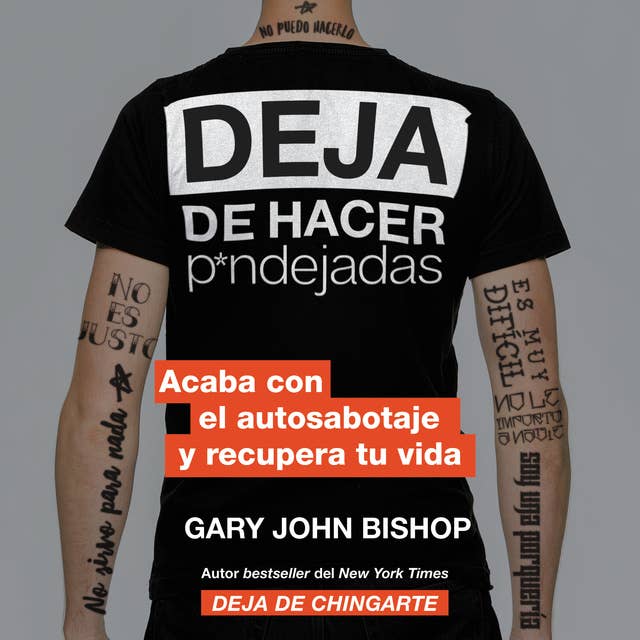 Stop Doing That Sh*t \ Deja de hacer p*ndejadas (Spanish edition): Acaba con el auto sabotaje y recupera tu vida