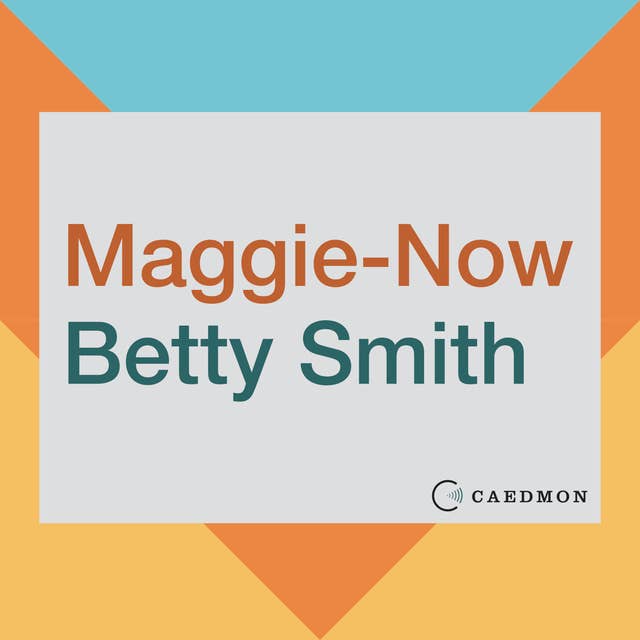 Maggie-Now: A Novel