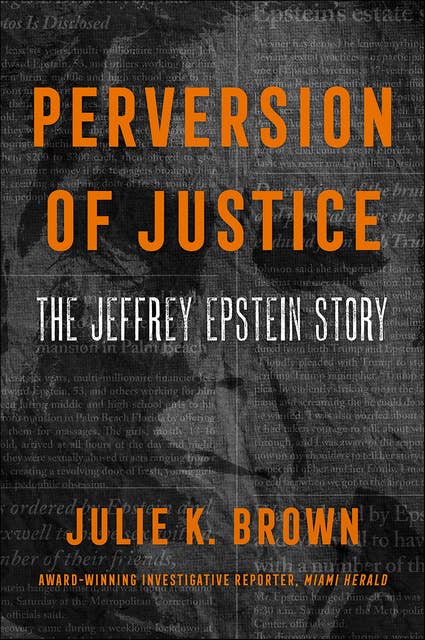 Perversion of Justice: The Jeffrey Epstein Story