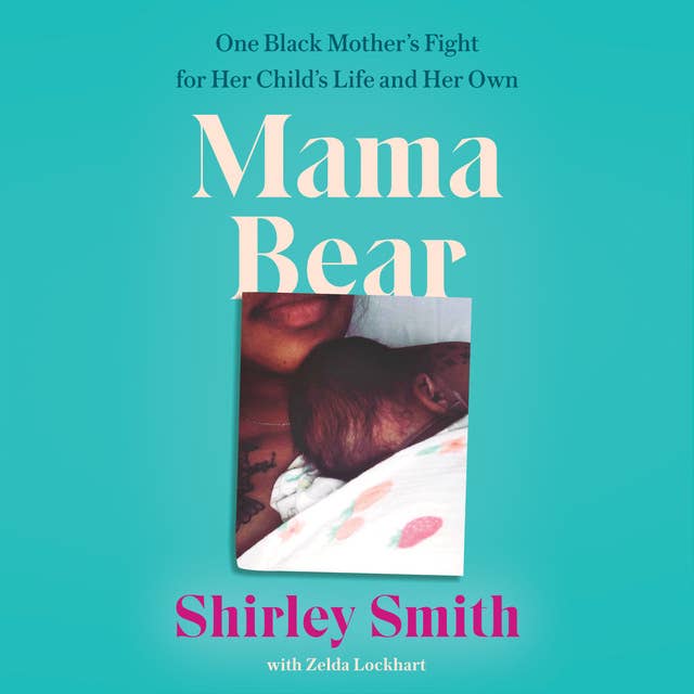 Mama Bear: One Black Mother’s Fight for Her Child’s Life and Her Own