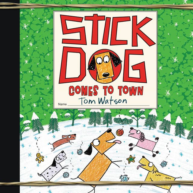 Stick Dog Comes to Town