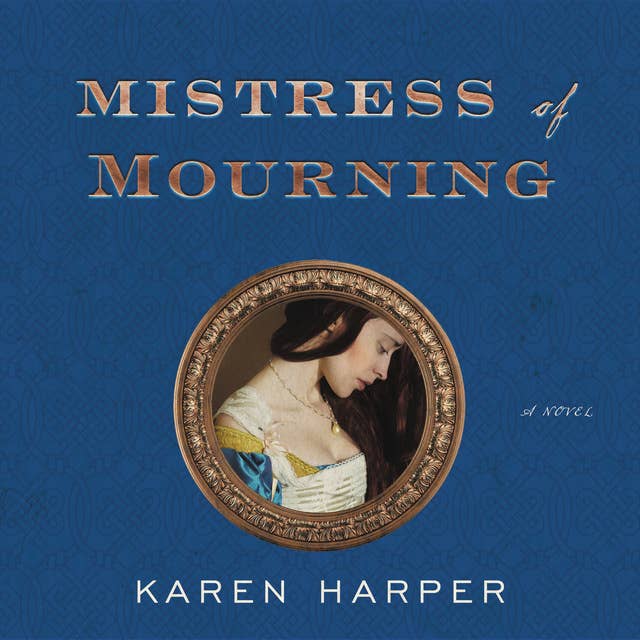 Mistress of Mourning: A Novel