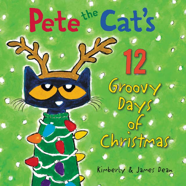 Cover for Pete the Cat's 12 Groovy Days of Christmas