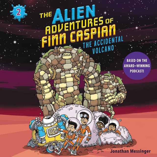 The Alien Adventures of Finn Caspian: The Accidental Volcano