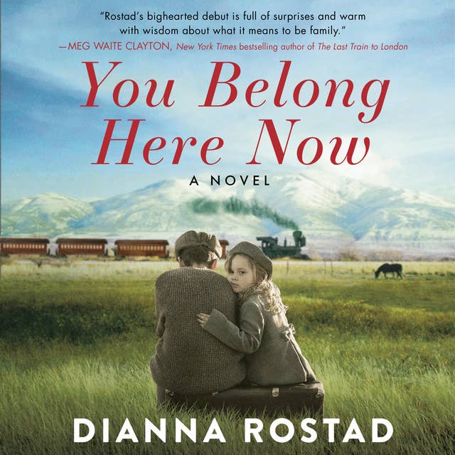 You Belong Here Now: A Novel