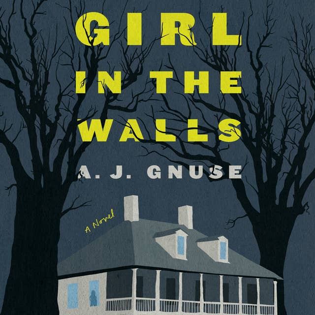 Girl in the Walls: A Novel