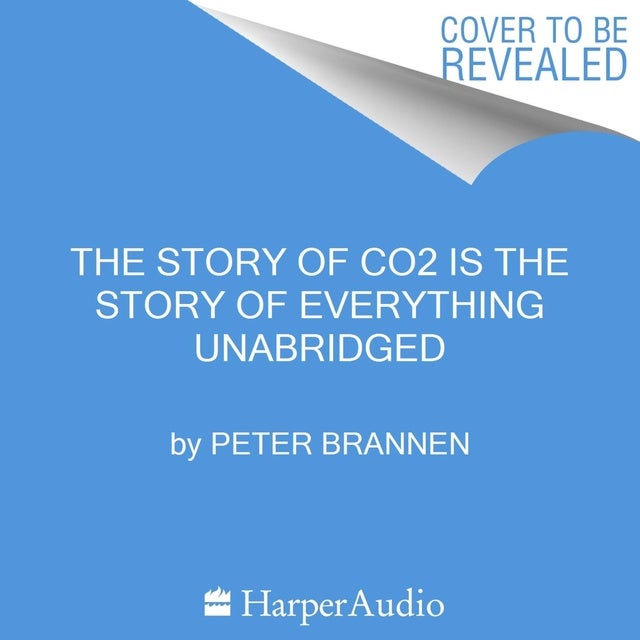 The Story Of CO2 Is The Story Of Everything: How Carbon Dioxide Made ...