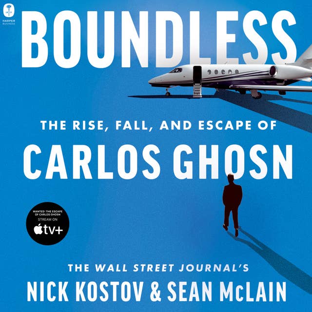 Boundless: The Rise, Fall, and Escape of Carlos Ghosn