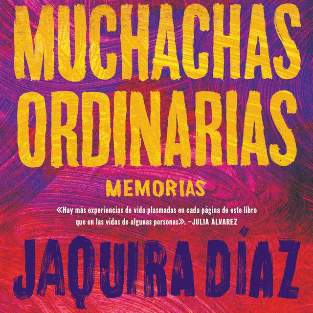Ordinary Girls \ Muchachas ordinarias (Spanish edition): Memorias