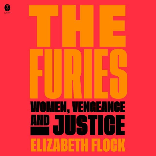 The Furies: Women, Vengeance, and Justice