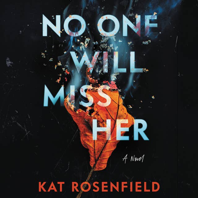 No One Will Miss Her: A Novel