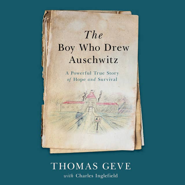 Cover for The Boy Who Drew Auschwitz: A Powerful True Story of Hope and Survival