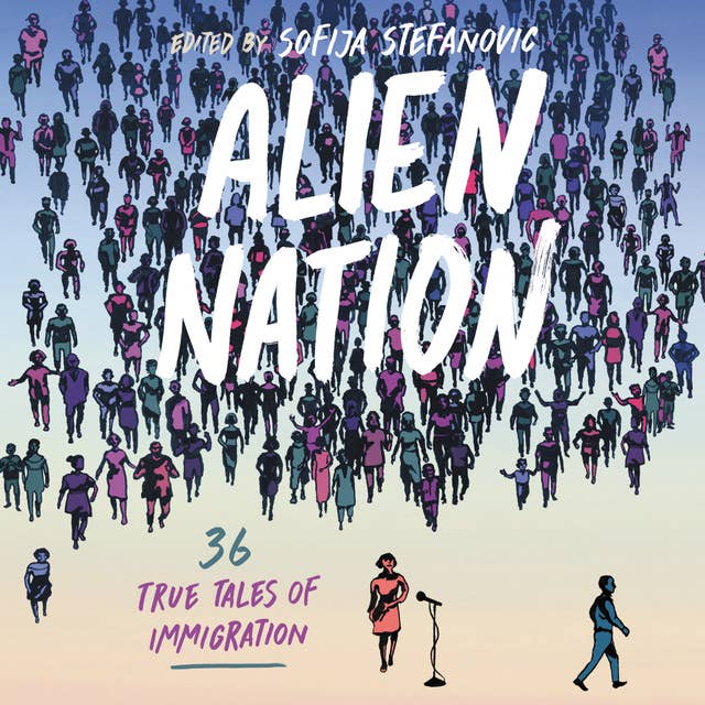 Alien Nation: 36 True Tales of Immigration