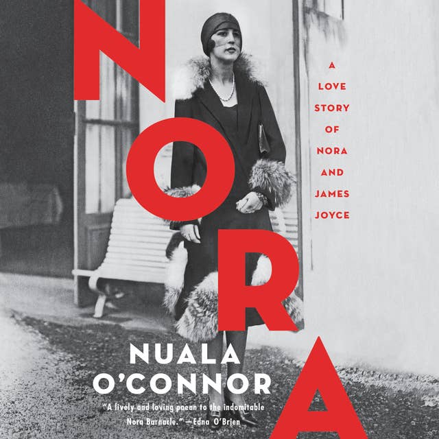 Nora: A Love Story of Nora and James Joyce