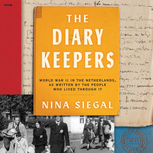 Cover for The Diary Keepers: World War II in the Netherlands, as Written by the People Who Lived Through It