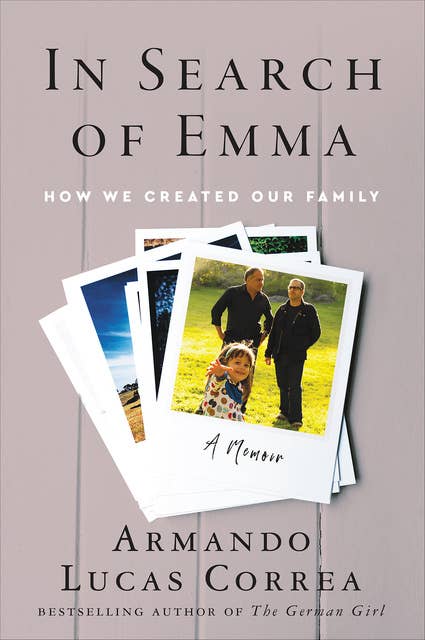 In Search of Emma: How We Created Our Family, A Memoir