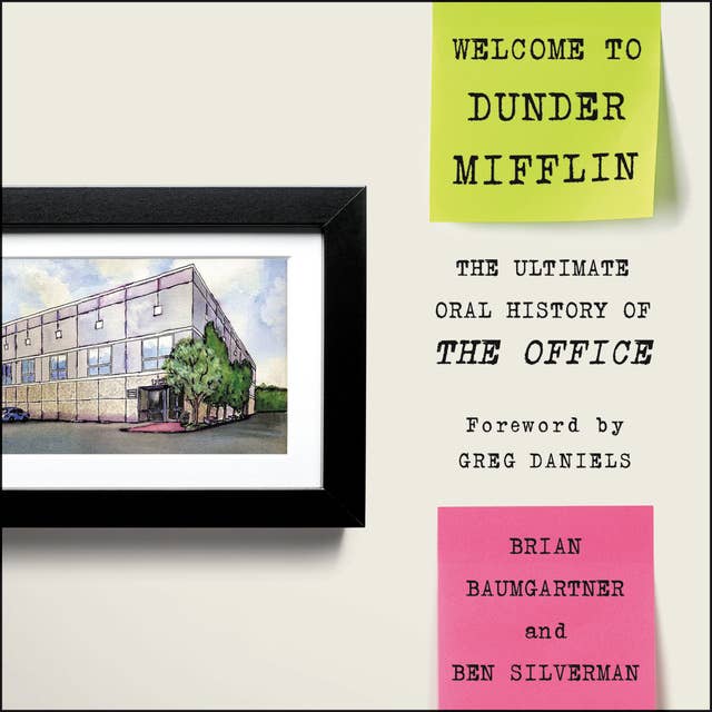 Welcome to Dunder Mifflin: The Ultimate Oral History of The Office