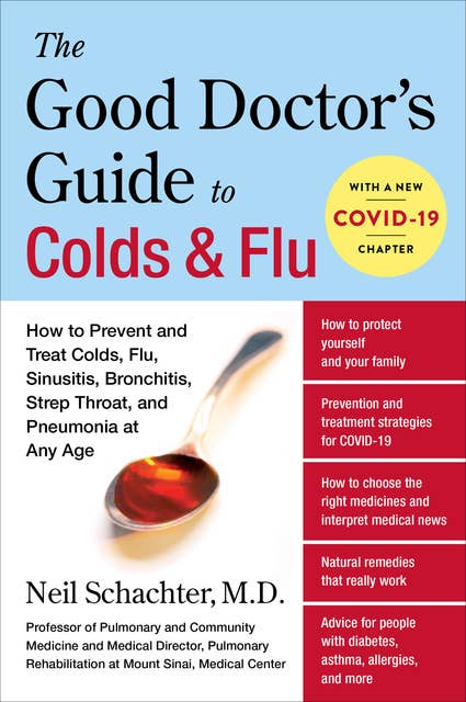 The Good Doctor's Guide to Colds & Flu: How to Prevent and Treat Colds, Flu, Sinusitis, Bronchitis, Strep Throat, and Pneumonia at Any Age