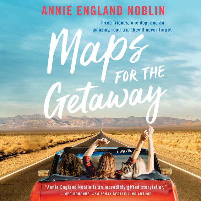 Maps for the Getaway: A Novel