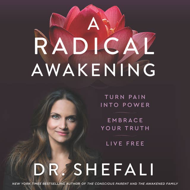 Cover for A Radical Awakening: Turn Pain into Power, Embrace Your Truth, Live Free