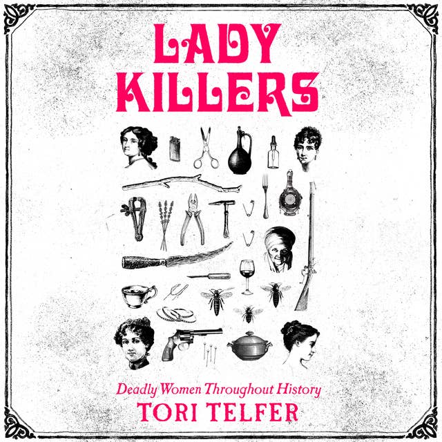 Cover for Lady Killers: Deadly Women Throughout History