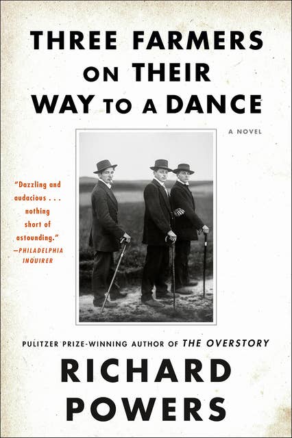 Three Farmers on Their Way to a Dance: A Novel