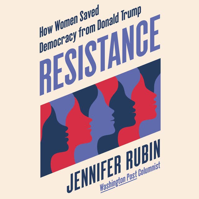 Resistance: How Women Saved Democracy from Donald Trump