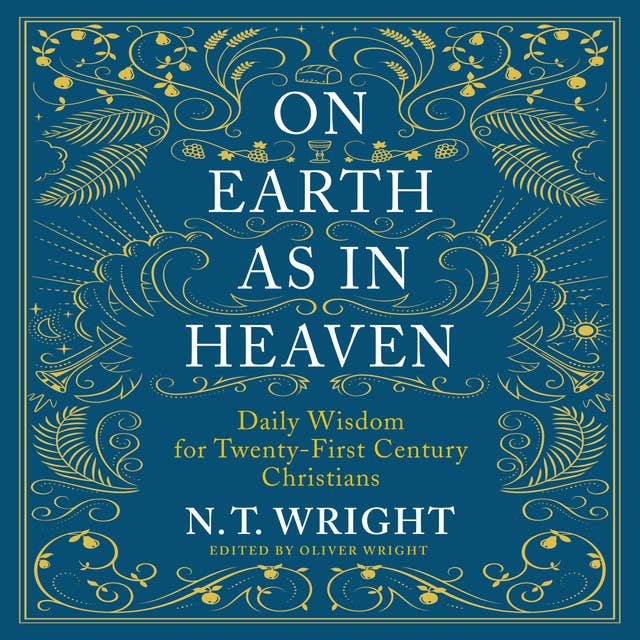 On Earth as in Heaven: Daily Wisdom for Twenty-First Century Christians