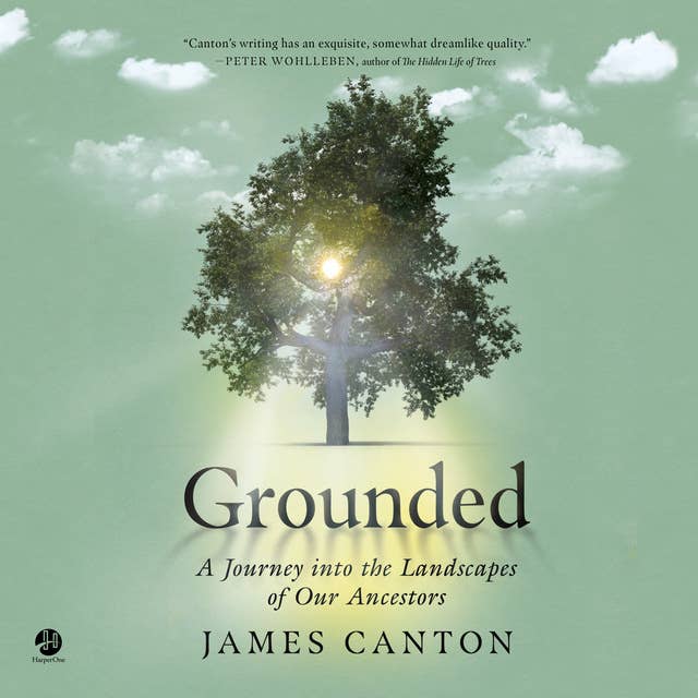 Grounded: A Journey into the Landscapes of Our Ancestors
