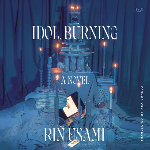 Idol, Burning: A Novel